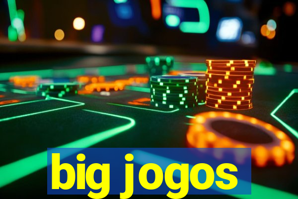 big jogos